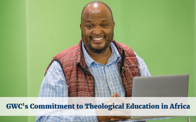 GWC’s Commitment to Theological Education in Africa